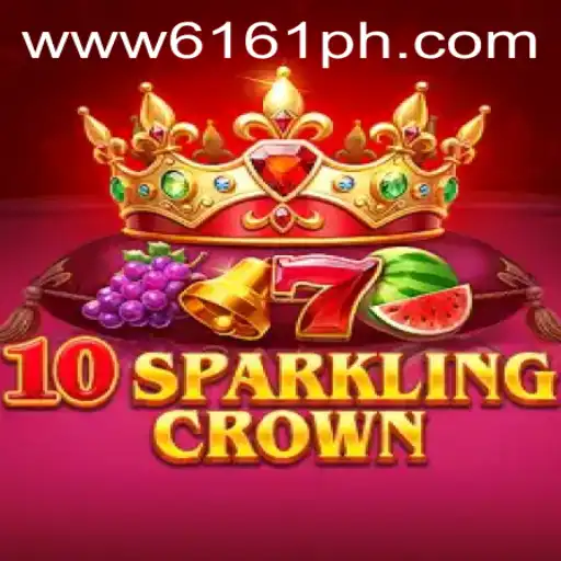 Dive into the Enchanting World of 10SparklingCrown at 6161PH.COM
